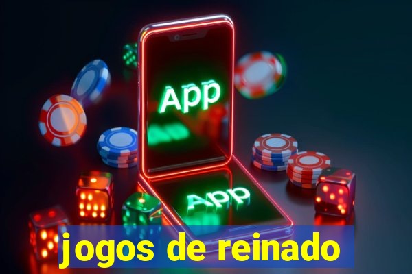 jogos de reinado